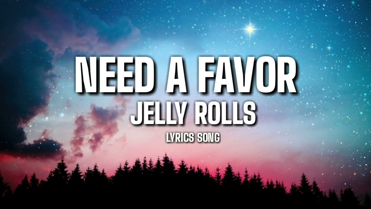 jelly roll need a favor